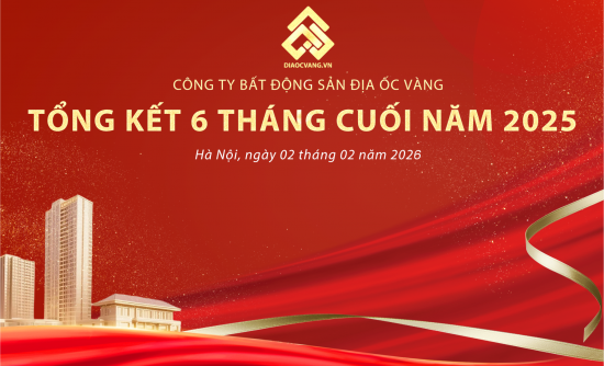 TỔNG KẾT 6 THÁNG CUỐI NĂM 2025 - CÔNG TY BẤT ĐỘNG SẢN ĐỊA ỐC VÀNG