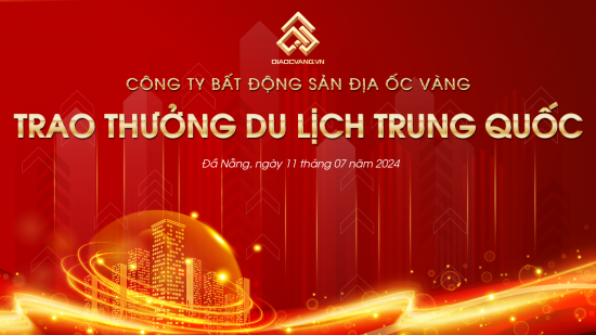 ️CÔNG TY BẤT ĐỘNG SẢN ĐỊA ỐC VÀNG - TRAO THƯỞNG DU LỊCH TRUNG QUỐC️